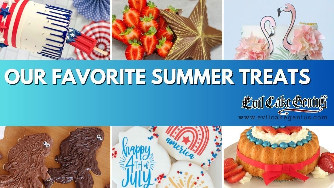 Our Favorite Summer Treats