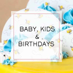 Baby, Kids and Birthdays