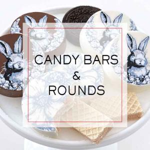 Candy Bars & Rounds