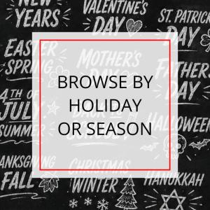 Browse by Holiday or Season