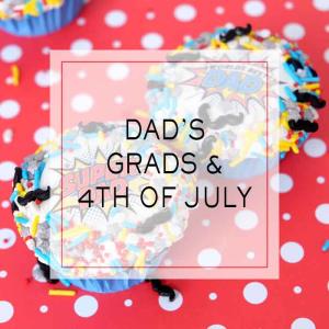 Dads, Grads, and 4th of July