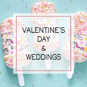 Valentine's Day & Weddings 