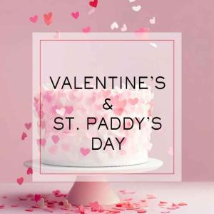 Valentine's & St. Paddy's Day