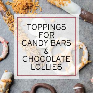 Toppings for Candy Bars & Chocolate Lollies