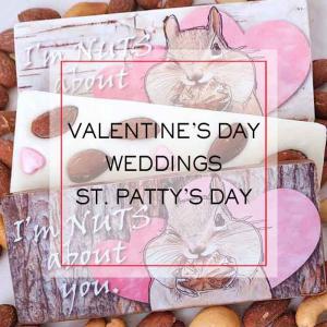 Valentine's Day, Weddings, St. Patty's Day