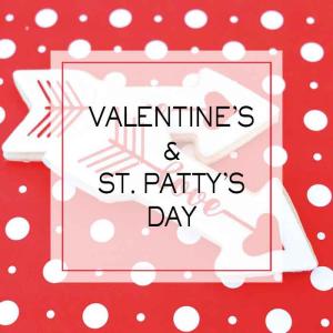 Valentine's & St. Patty's Day