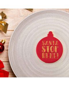 Cookie Embosser Santa Stop Here