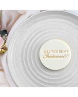 Cookie Embosser Be My Bridesmaid