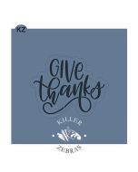 Give Thanks V1 Stencil by Killer Zebras