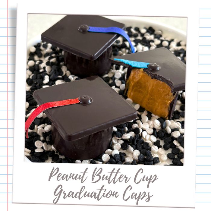 Graduation Peanut Butter Caps Teacher Appreciation